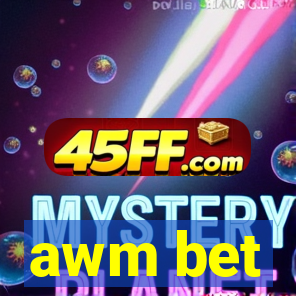 awm bet